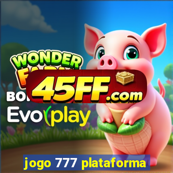 jogo 777 plataforma